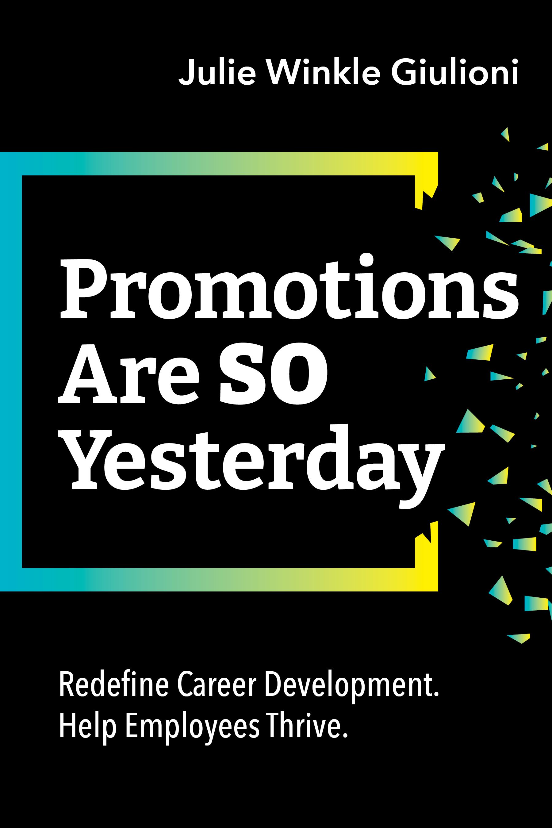 Promotions are SO yesterday, par Julie Winkle Giulioni