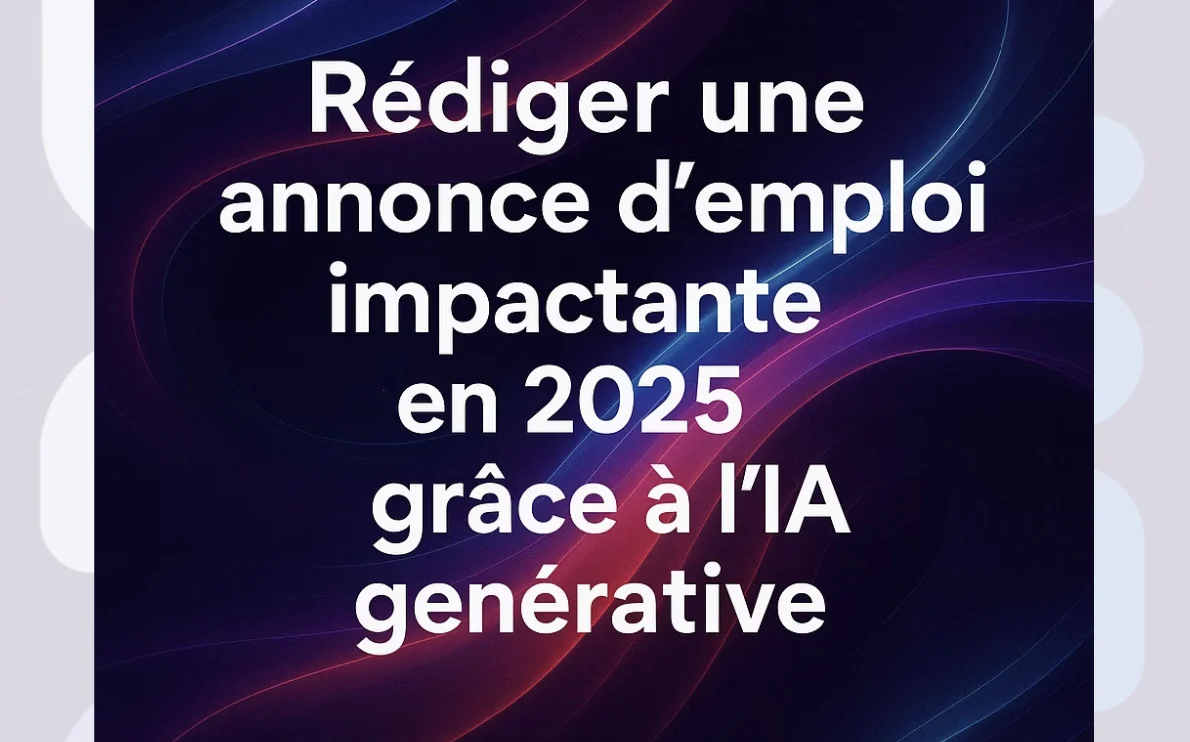 Offres d'emploi qui convertissent : rédigez mieux, attirez mieux